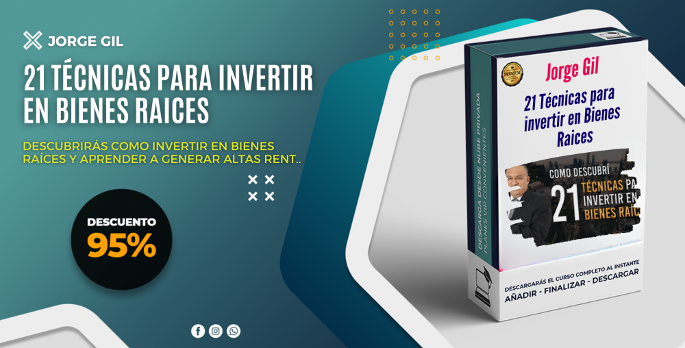 21 Técnicas para invertir en Bienes Raices – Jorge Gil