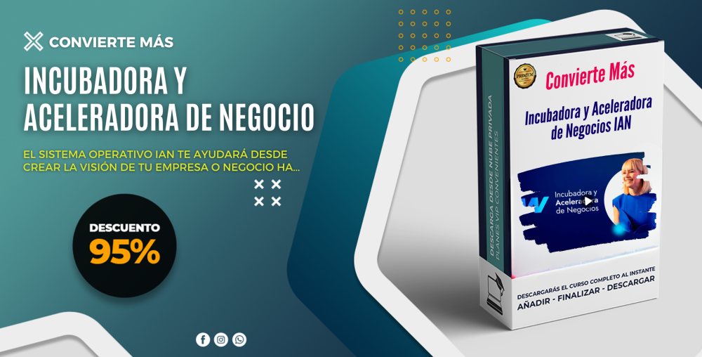 Incubadora y Aceleradora de Negocios IAN – Convierte Más