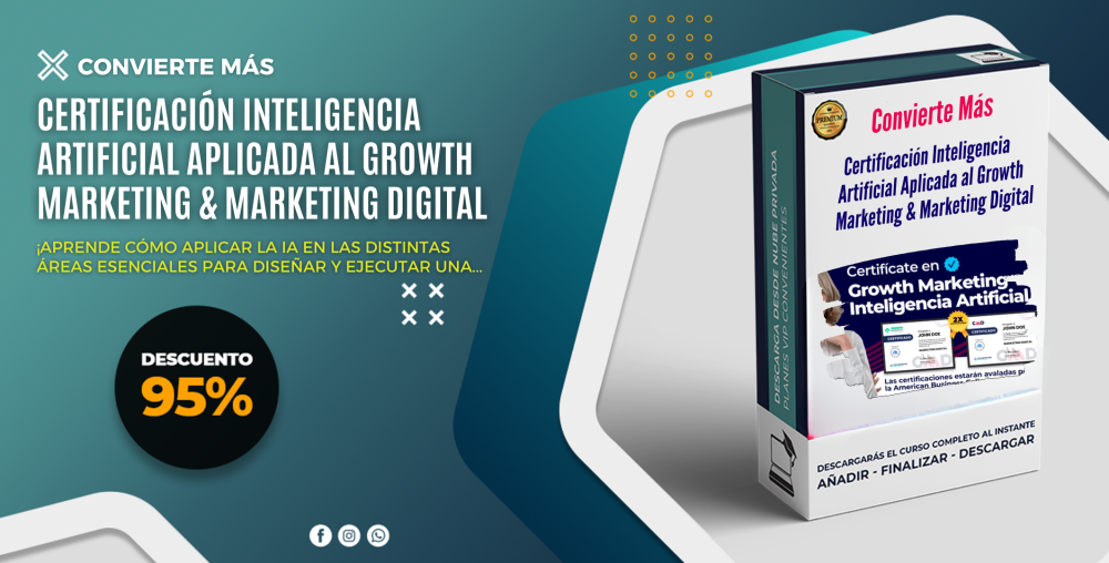 Certificación Inteligencia Artificial Aplicada al Growth Marketing & Marketing Digital - Convierte Más