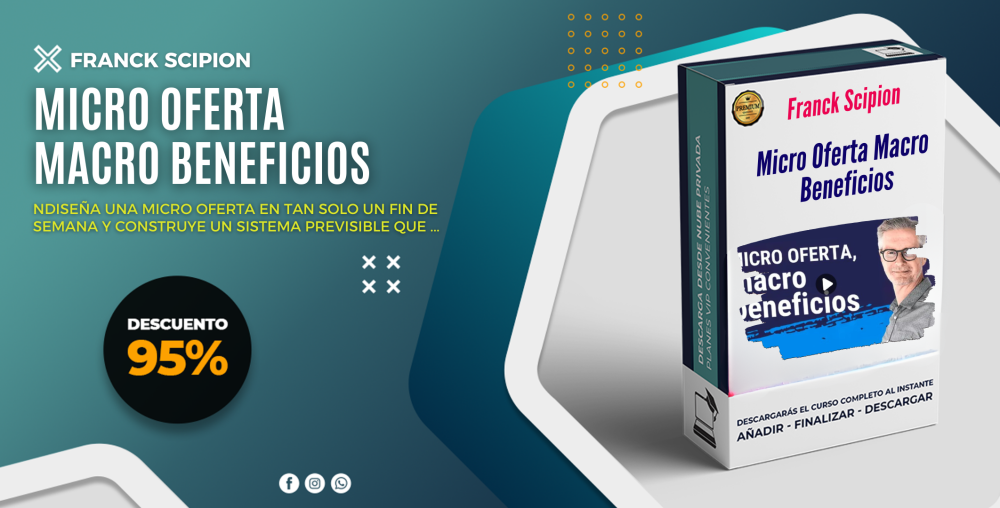 Micro Oferta Macro Beneficios – Franck Scipion
