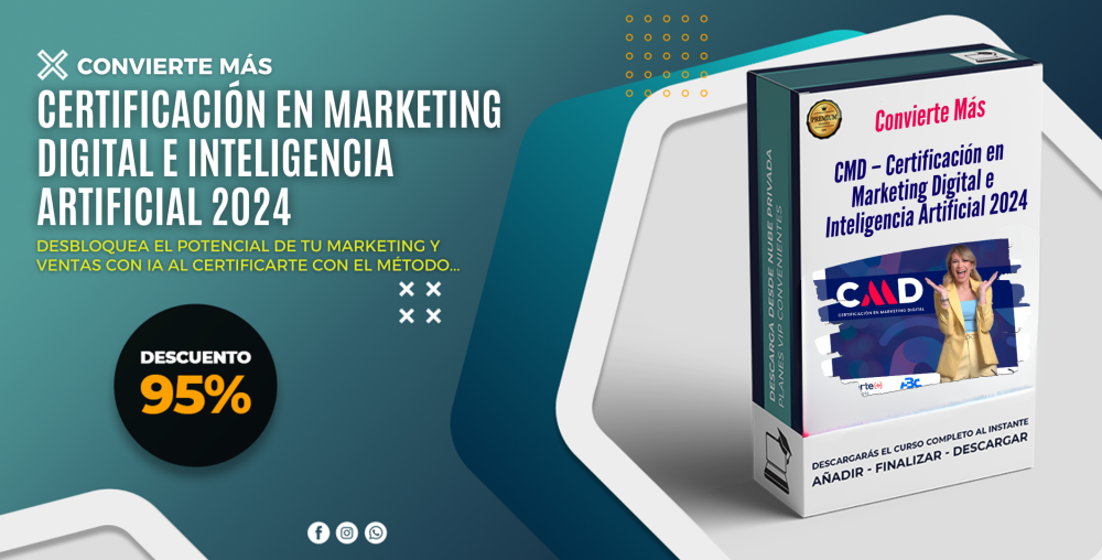 CMD – Certificación en Marketing Digital e Inteligencia Artificial 2024 – Convierte Más