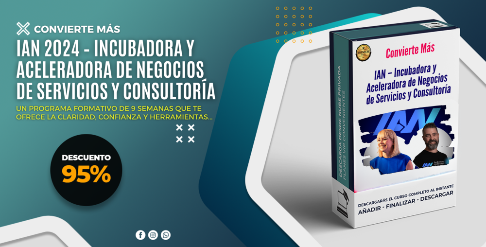 IAN 2024 – Incubadora y Aceleradora de Negocios de Servicios y Consultoría – Convierte Más