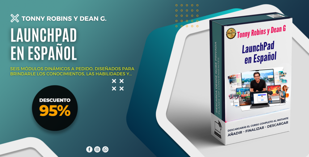 LaunchPad en Español - Tonny Robins y Dean Graziosi