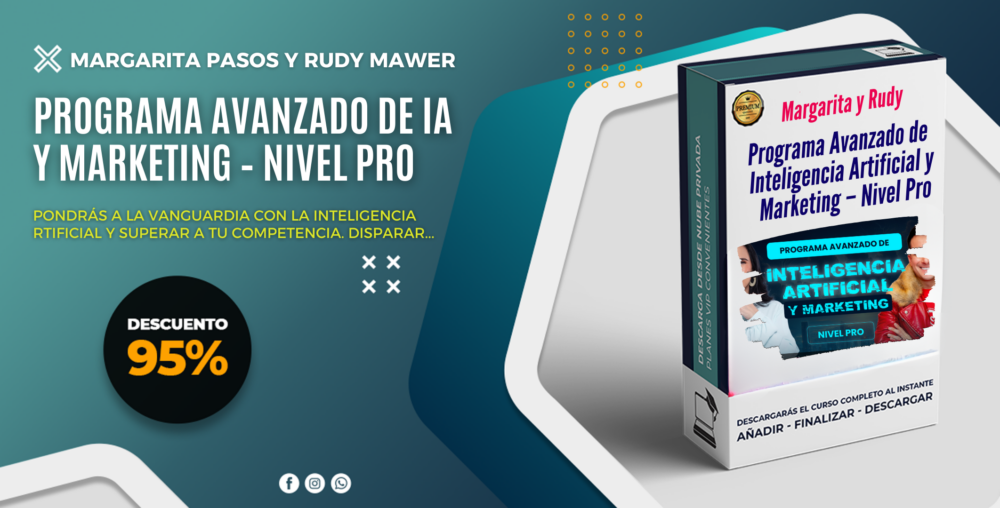 Programa Avanzado de Inteligencia Artificial y Marketing – Nivel Pro -  Margarita Pasos y Rudy Mawer