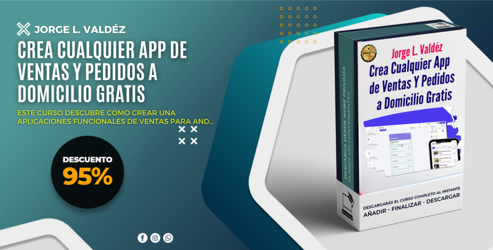 Crea Cualquier App de Ventas Y Pedidos a Domicilio Gratis - Jorge L. Valdéz