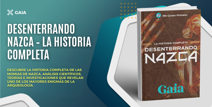 Desenterrando Nazca – La Historia Completa – Gaia